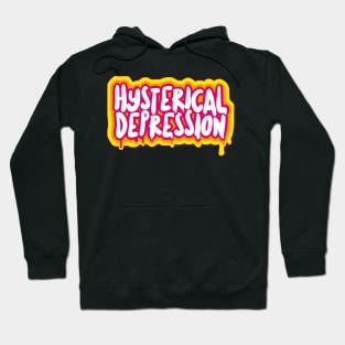 Hysterical Depression #2 - Typographic Slogan Design Hoodie